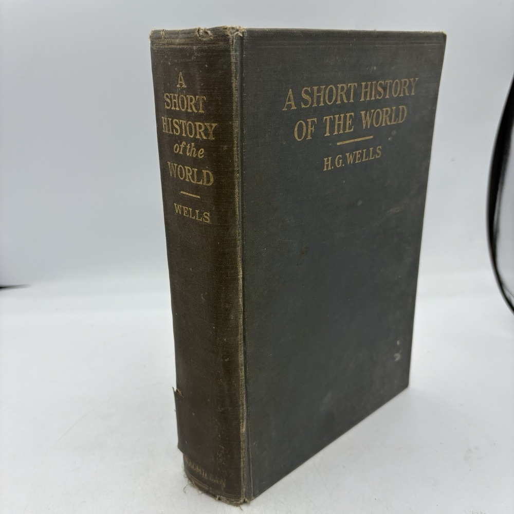 A Short History of the World H G Wells First‎ Edition HB 1st Illustrated 1922